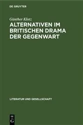 Book cover of Alternativen im britischen Drama der Gegenwart by Günther Klotz