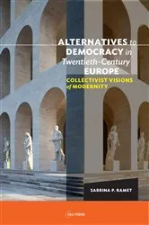 Book cover of Alternatives to Democracy in Twentieth-Century Europe by Sabrina P. Ramet