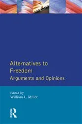 Book cover of Alternatives to Freedom by William L. Miller