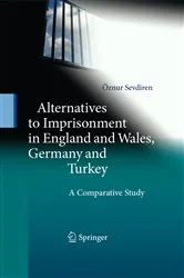 Book cover of Alternatives to Imprisonment in England and Wales, Germany and Turkey by Öznur Sevdiren