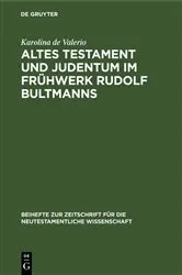 Book cover of Altes Testament und Judentum im Frühwerk Rudolf Bultmanns by Karolina de Valerio