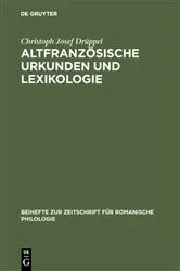 Book cover of Altfranzösische Urkunden und Lexikologie by Christoph Josef Drüppel