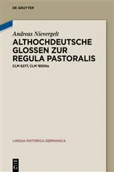 Book cover of Althochdeutsche Glossen zur Regula pastoralis by Andreas Nievergelt