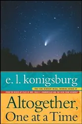 Book cover of Altogether, One at a Time by E.L. Konigsburg