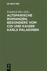 Book cover of Altspanische Romanzen, besonders vom Cid und Kaiser Karls Paladinen by Friedrich Diez