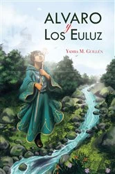 Book cover of Alvaro Y Los Euluz by Yadira M. Guillén