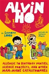 Book cover of Alvin Ho: Allergic to Birthday Parties, Science Projects, and Other Man-made Catastrophes by Lenore Look