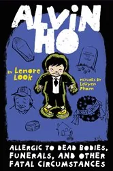 Book cover of Alvin Ho: Allergic to Dead Bodies, Funerals, and Other Fatal Circumstances by Lenore Look