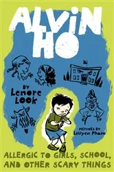 Book cover of Alvin Ho: Allergic to Girls, School, and Other Scary Things by Lenore Look