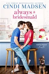 Book cover of Always a Bridesmaid by Cindi Myers