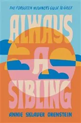 Book cover of Always a Sibling by Annie Sklaver Orenstein