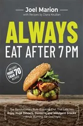 Book cover of Always Eat After 7 PM by Joel Marion