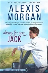 Book cover of Always for You: Jack by Alexis Morgan