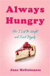 Book cover of Always Hungry by Jane McGuinness