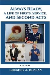 Book cover of Always Ready, A Life of Firsts, Service and Second Acts by Gregory A. Duncan