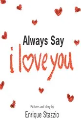 Book cover of Always Say I Love You by Enrique Stazzio