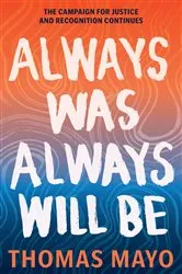 Book cover of Always Was, Always Will Be by Thomas Mayo
