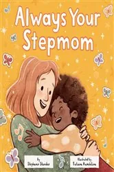 Book cover of Always Your Stepmom by Stephanie Stansbie