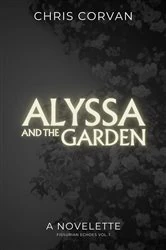 Book cover of Alyssa and the Garden by Chris Corvan