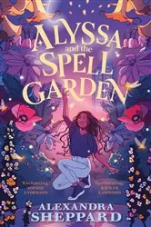 Book cover of Alyssa and the Spell Garden by Alexandra Sheppard