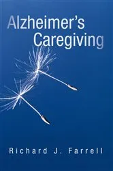 Book cover of Alzheimer’S Caregiving by Richard J. Farrell