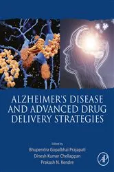 Book cover of Alzheimer's Disease and Advanced Drug Delivery Strategies by Bhupendra G. Prajapati PhD