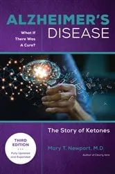 Book cover of Alzheimer's Disease: What If There Was a Cure (3rd Edition) (3rd ed.) by Mary T. Newport