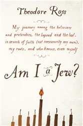 Book cover of Am I a Jew? by Theodore Ross