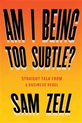Book cover of Am I Being Too Subtle? by Sam Zell