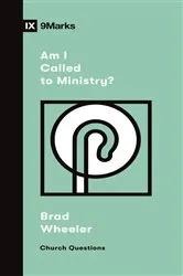 Book cover of Am I Called to Ministry? by Brad Wheeler
