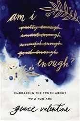 Book cover of Am I Enough? by Grace Valentine