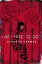 Book cover of Am I Free To Go? by Kathryn Cramer