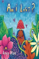 Book cover of Am I Lost by Anya Blue