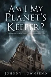 Book cover of Am I My Planet's Keeper? (2nd ed.) by Johnny Townsend