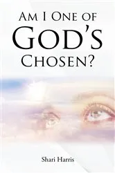 Book cover of Am I One of God's Chosen? by Shari Harris