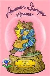 Book cover of Amame, Siempre Amame by C. & L. & H. Lopez Espina
