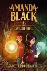Book cover of Amanda Black - tome 2 - L'amulette perdue by Juan Gómez-Jurado