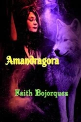 Book cover of Amandragora by Faith Bojorquez