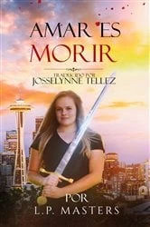 Book cover of Amar es Morir by L.P. Masters