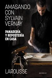 Book cover of Amasando con Sylvain Vernay. Panadería y repostería en casa by N/A