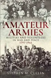 Book cover of Amateur Armies by Stephen M. Cullen