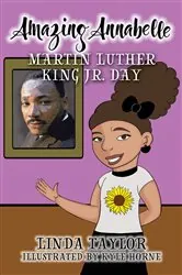 Book cover of Amazing Annabelle-Martin Luther King Jr. Day by Linda Taylor