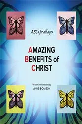 Book cover of Amazing Benefits of Christ by Anne B. Chason