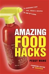 Book cover of Amazing Food Hacks by Peggy Wang