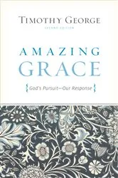 Book cover of Amazing Grace (Second Edition) by Timothy George