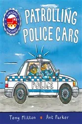 Book cover of Amazing Machines: Patrolling Police Cars by Tony Mitton