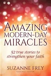 Book cover of Amazing Modern-Day Miracles by Suzanne Frey