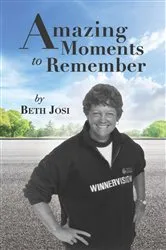 Book cover of Amazing Moments to Remember by Beth Josi