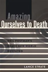 Book cover of Amazing Ourselves to Death by David W. Park