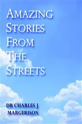 Book cover of Amazing Stories From The Streets by Charles J Margerison